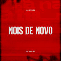Nois De Novo - MC ERRICE & DJ Will SP