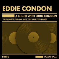 Fidgety Feet - Eddie Condon