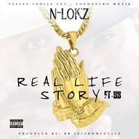 Real Life Story - N-LOK'Z & BB