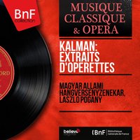 Princesse de cirque: Deux jolis yeux - Magyar Állami Hangversenyzenekar & László Várady & Tibor Udvardy & Magyar Állami Hangversenyzenekar, László Várady, Tibor Udvardy & Имре Кальман