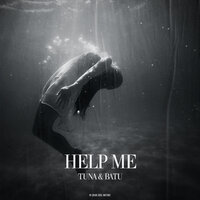 Help Me - Tuna & Batu