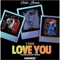 I Still Love You - Chris Jones