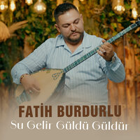 Su Gelir Güldür Güldür - Fatih Burdurlu