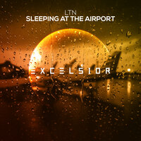 Sleeping At The Airport - LTN