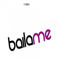 Bailame - Carli