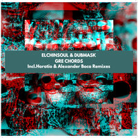 Gre Chords - Elchinsoul & Dubmask (RO) & Horatio