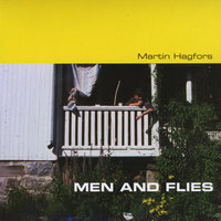 Men And Flies - Martin Hagfors & Lars Horntveth