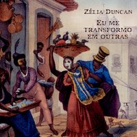 Linda Flor (Yayá) [Ai, Yoyó] - Zélia Duncan