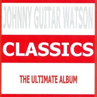 Hot Little Mama - Johnny Guitar Watson