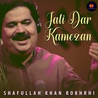 Jali Dar Kamezan - Shafullah Khan Rokhrhi