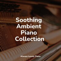 Sleeping Angels - Gentle Piano Music & Easy Listening Piano & Easy Listening Music
