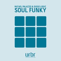 Soul Funky - Michel Palazzo & Diego Logic