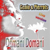 Domani domani - Genio & Pierrots