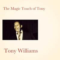 You Made Me Love You (I Didn'T Want to Do It) - Tony Williams