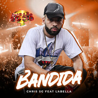 Bandida - CHRIS SG & Furaçao 2000 & LaBella