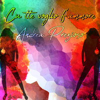 Cu' tte voglio f'ammore - Andrea Prezioso