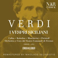 I vespri siciliani, IGV 34, Act IV: "Arrigo! ah, parli ad un core / già pronto a perdonare" (Elena) - Orchestra del Teatro Comunale di Firenze & Erich Kleiber & Maria Callas & Джузеппе Верди