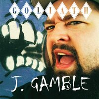 Goliath - J. Gamble