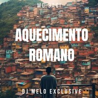 Aquecimento Romano - DJ Melo Exclusive & Mc saci