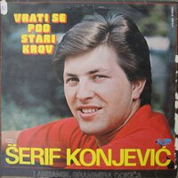 Ne mogu da zivim bez tebe - Serif Konjevic