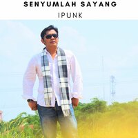 Senyumlah Sayang - Ipunk