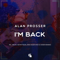 I'm Back - Alan Prosser