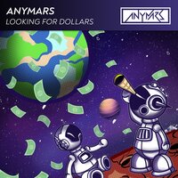 Looking for Dollars - Anymars