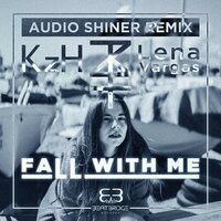 Fall with Me - KzH & Audio Shiner & Lena Vargas