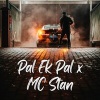 Pal Ek Pal x MC Stan - Gautam