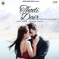 Thodi Dair - Ash King & Ayaan Khan