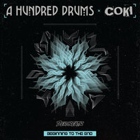 Beginning To The End - A Hundred Drums & Coki