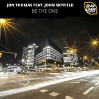Be the One - Jon Thomas & John Skyfield