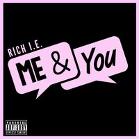 Me & You - Rich I.E.