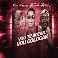 Vou Te Botar / Vou Colocar  (Brega Funk) - Produtor & MC MENO K