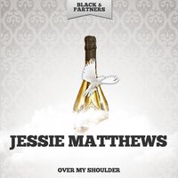 Say The Word And It's Yours - Jessie Matthews