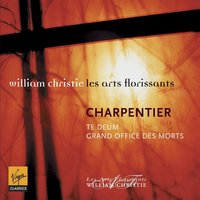 Prose des Morts: Oro supplex - William Christie & Bertrand Bontoux & Jeffrey Thompson & Joao Fernandes & Les Arts Florissants & Marc Mauillon & Марк-Антуан Шарпантье