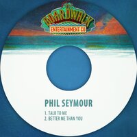 Better Me Than You - Phil Seymour
