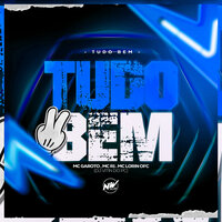 Tudo Bem - Dj Vitin Do Pc & MC GAROTO & MC LORIN & Mc R1