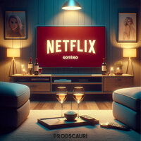 Netflix - Sotero & ProdScauri