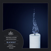 Blackout - Stiven Rivic & Michael &amp; Levan