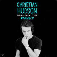 Four Leaf Clover - Christian Hudson & Benny Benassi