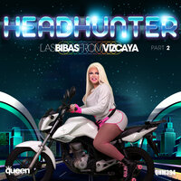 Headhunter - Las Bibas From Vizcaya & Testone