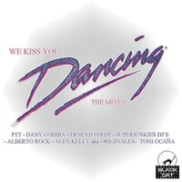 Dancing - We Kiss You & PTT