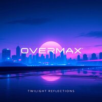 Twilight Reflections - Overmax