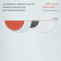 Dagen viger og gaar bort - Ingebrigt Håker Flaten & Håkon Kornstad & Jon Christensen