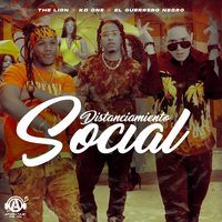 Distanciamiento Social - The Lion & Kd One & El Guerrero Negro