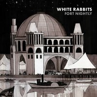 While We Go Dancing - White Rabbits