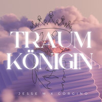 Traumkönigin - Jesse M & Gorgino