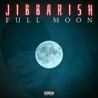 Full Moon - Jibbarish & Dr Voodoo & Verbs Of Iron Bridge & Lomax & ill Sykes & Kemestry