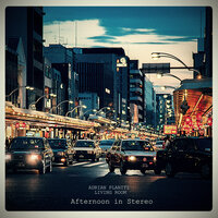 Afternoon in Stereo - Living Room & Adrian Planitz